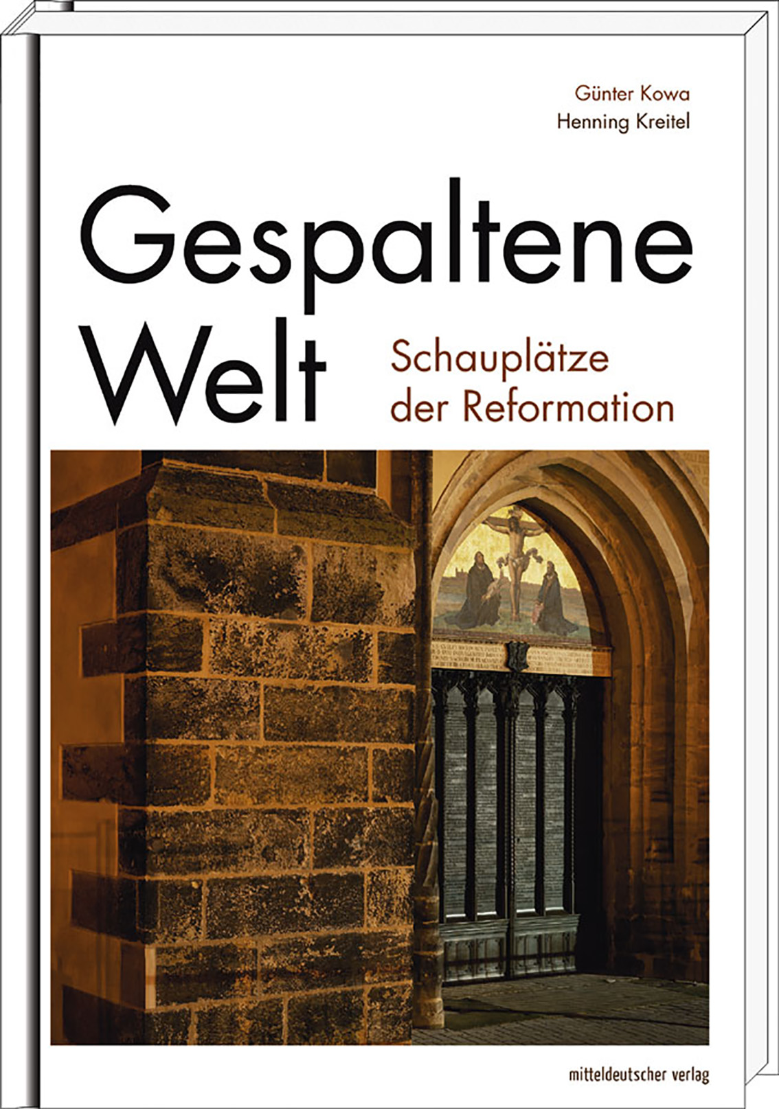 Gespaltene Welt - Schauplätze der Reformation